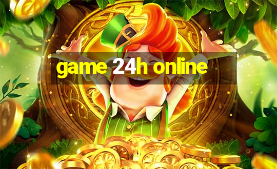 game 24h online