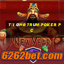 Tải Ông trùm Poker PC