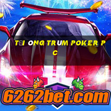 Tải Ông trùm Poker PC