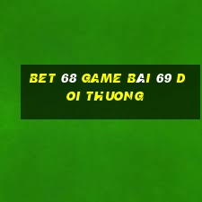 Bet 68 Game Bài 69 Doi Thuong