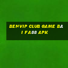 Benvip Club Game Bài Fa88 Apk