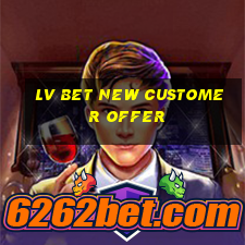 lv bet new customer offer