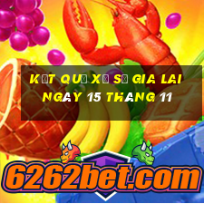 kết quả xổ số gia lai ngày 15 tháng 11