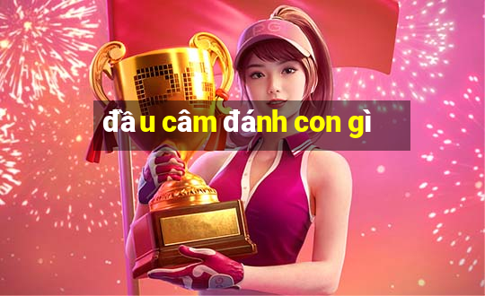 đầu câm đánh con gì