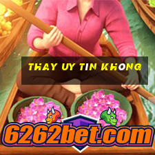 Thay Uy Tín Không