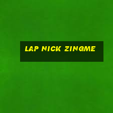 lap nick zingme