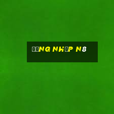 đăng nhập n8