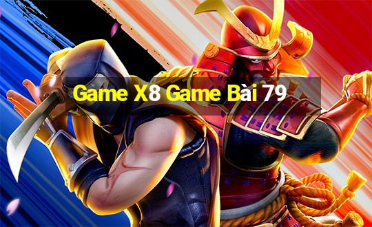 Game X8 Game Bài 79