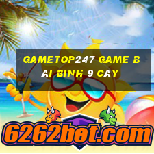 Gametop247 Game Bài Binh 9 Cây