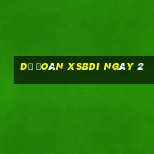 Dự đoán XSBDI ngày 2