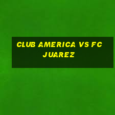 club america vs fc juarez