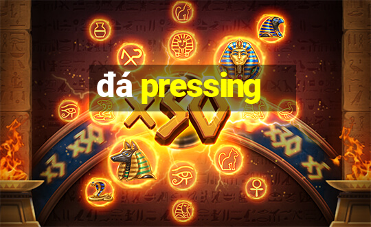 đá pressing