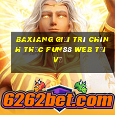 Baxiang giải trí chính thức Fun88 web tải về