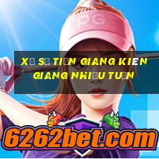 xổ số tiền giang kiên giang nhiều tuần