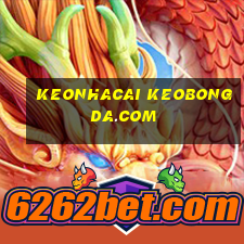 keonhacai keobongda.com