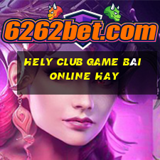 Hely Club Game Bài Online Hay