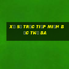 xổ số trực tiếp miền bắc thứ ba