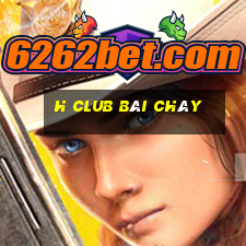 h club bãi cháy