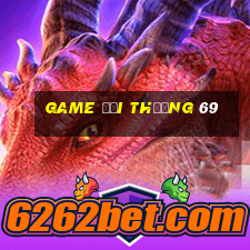 game đổi thưởng 69