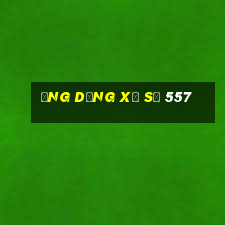 Ứng dụng xổ số 557