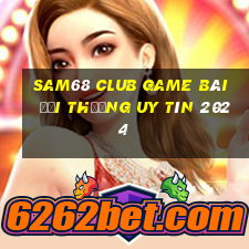 Sam68 Club Game Bài Đổi Thưởng Uy Tín 2024