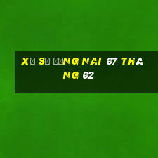 xổ số đồng nai 07 tháng 02