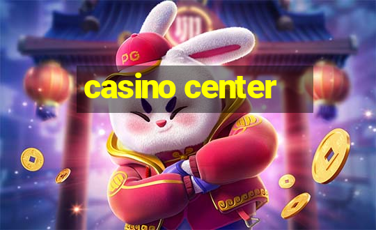 casino center