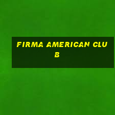 firma american club