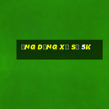 Ứng dụng xổ số 5k