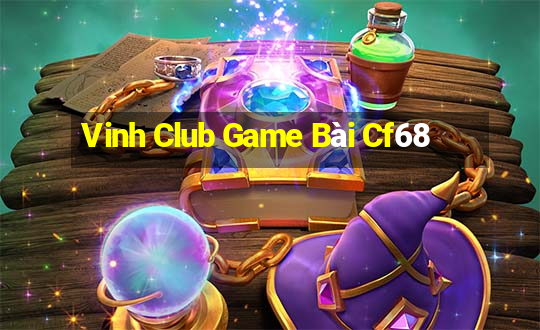 Vinh Club Game Bài Cf68