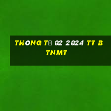 thông tư 02 2024 tt btnmt