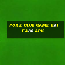 Poke Club Game Bài Fa88 Apk