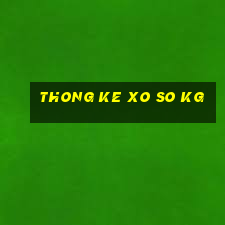 thong ke xo so kg