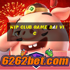 Hip Club Game Bài Vic