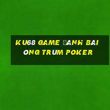 Ku68 Game Đánh Bài Ông Trùm Poker