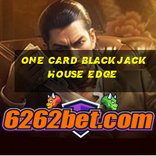 one card blackjack house edge