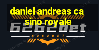 daniel andreas casino royale