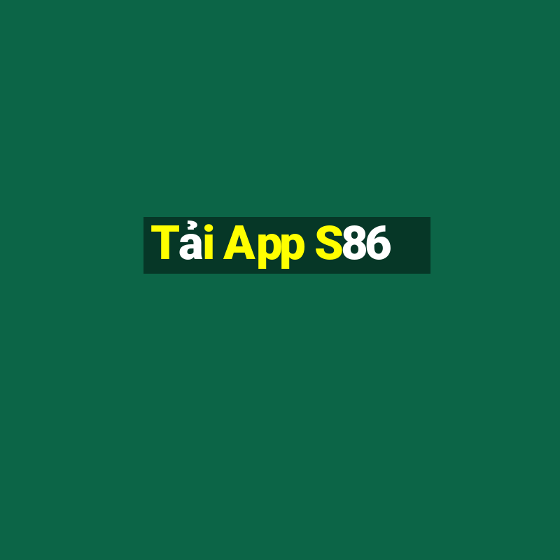 Tải App S86