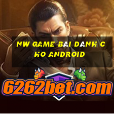 NW game bài dành cho Android