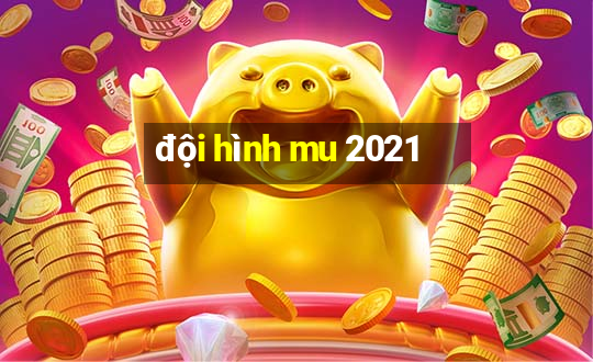 đội hình mu 2021