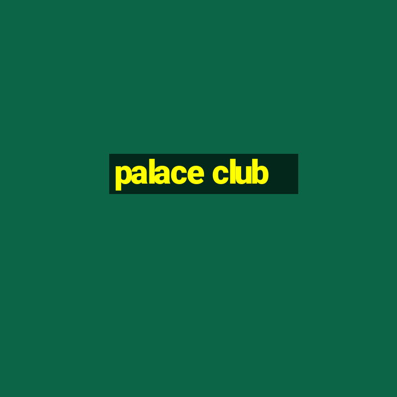 palace club