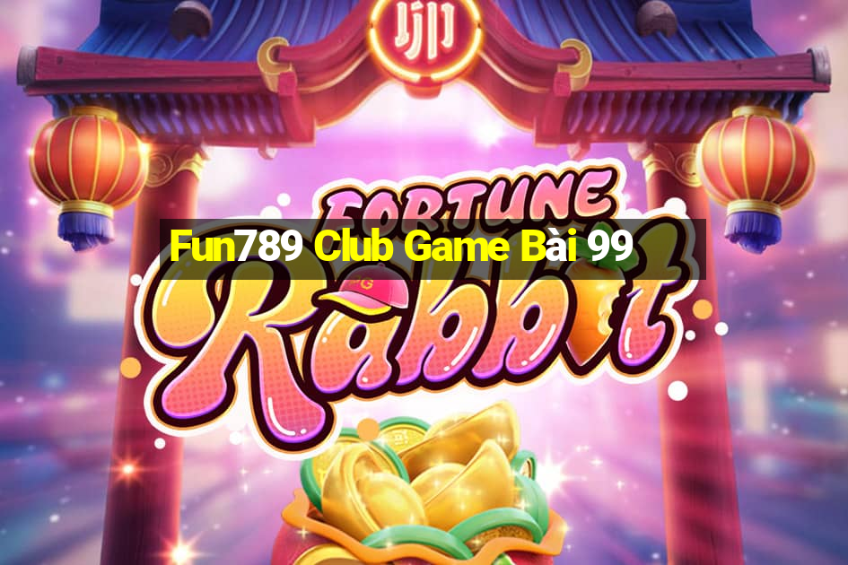 Fun789 Club Game Bài 99