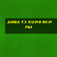 AOGIA Tải xuống miễn phí