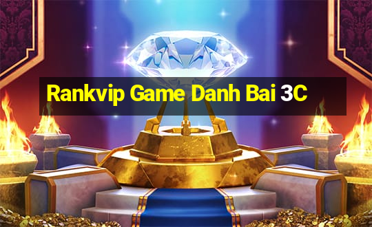 Rankvip Game Danh Bai 3C