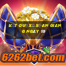 kết quả Xổ Số an giang ngày 19