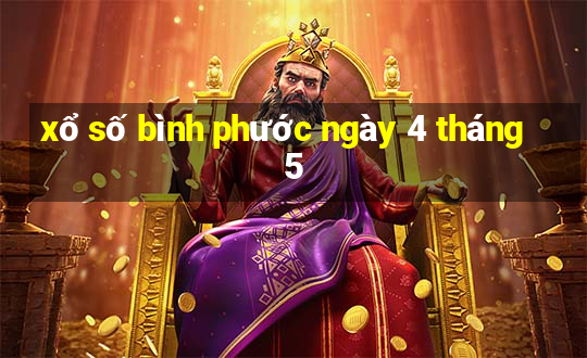 xổ số bình phước ngày 4 tháng 5