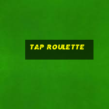 tap roulette