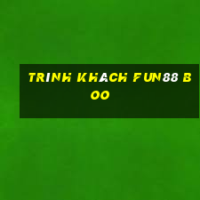 Trình khách Fun88 Boo