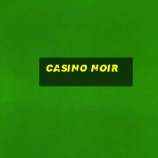 casino noir