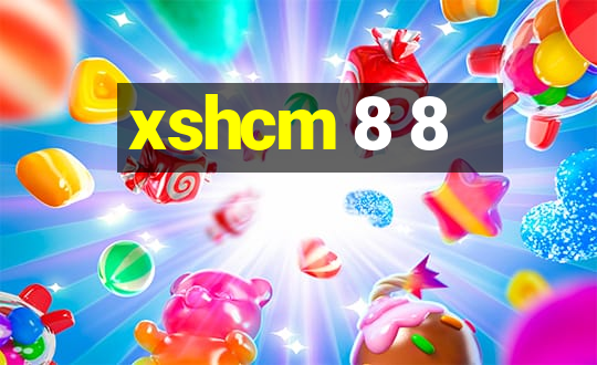 xshcm 8 8